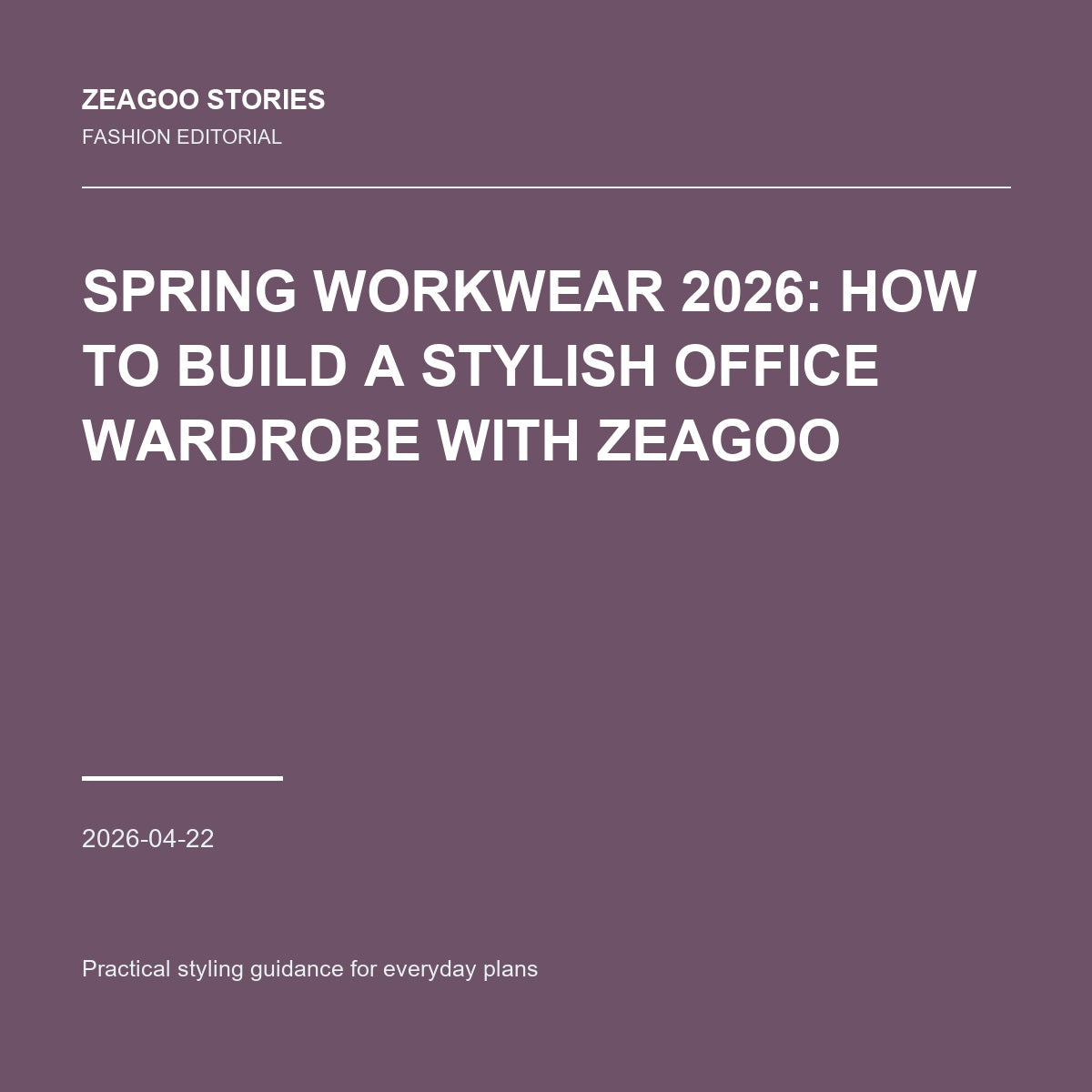 Spring Workwear 2026: How to Build a Stylish Office Wardrobe with Zeagoo