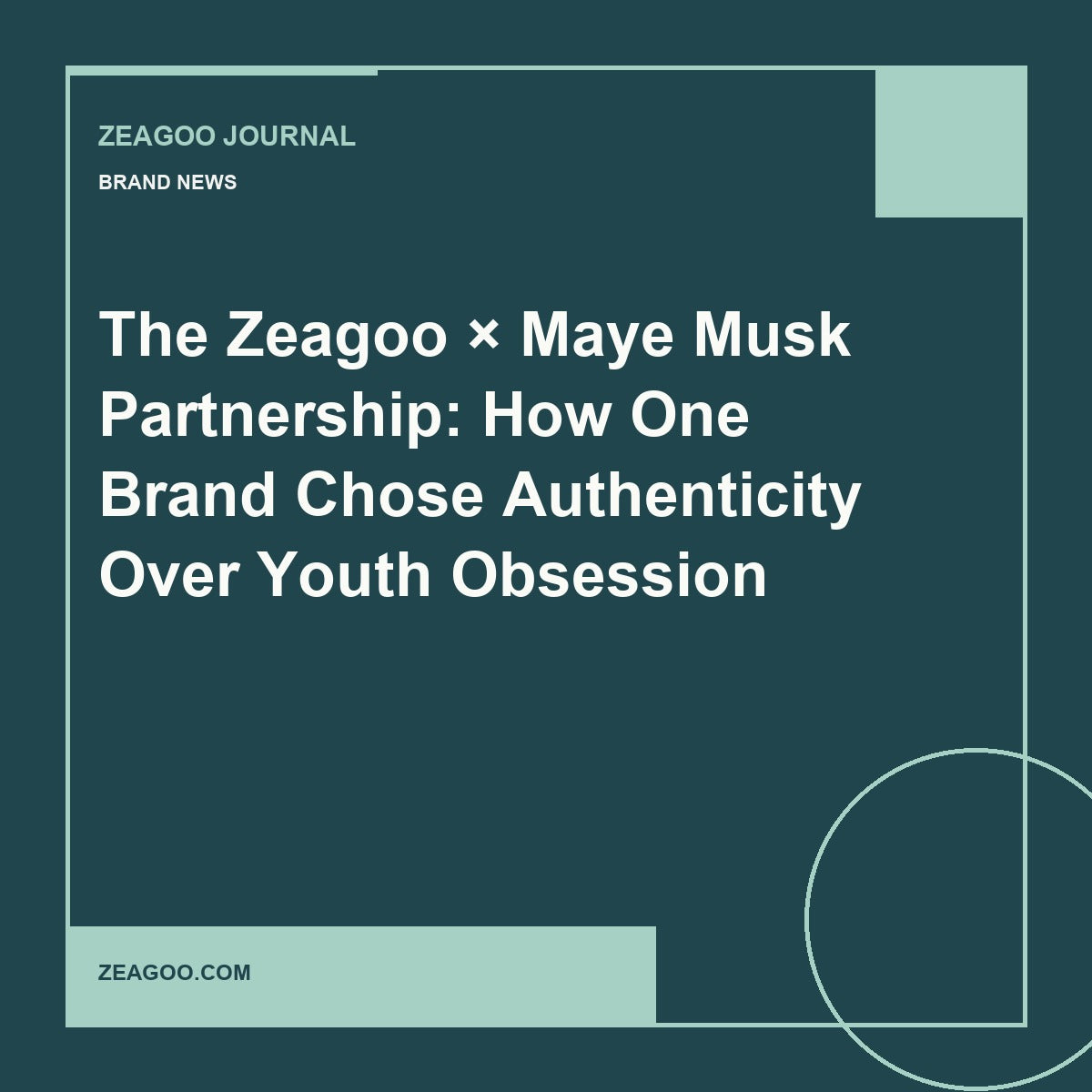 The Zeagoo × Maye Musk Partnership: How One Brand Chose Authenticity Over Youth Obsession