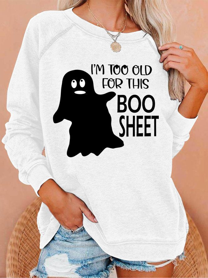 I'm Too Old For This Boo Sheet Women's Sweatshirts