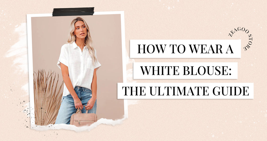 How To Wear A White Blouse: The Ultimate Guide