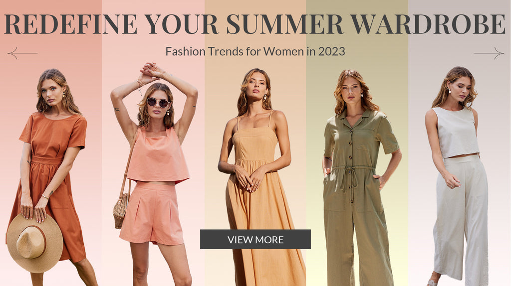 Redefine Your Summer Wardrobe: Fashion Trends for Women in 2023