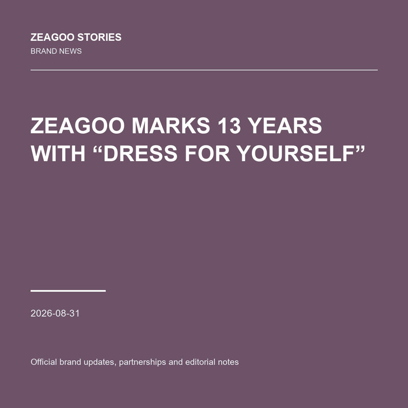 Zeagoo Marks 13 Years With “Dress for Yourself”