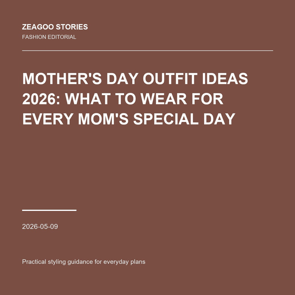 Mother's Day Outfit Ideas 2026: What to Wear for Every Mom's Special Day