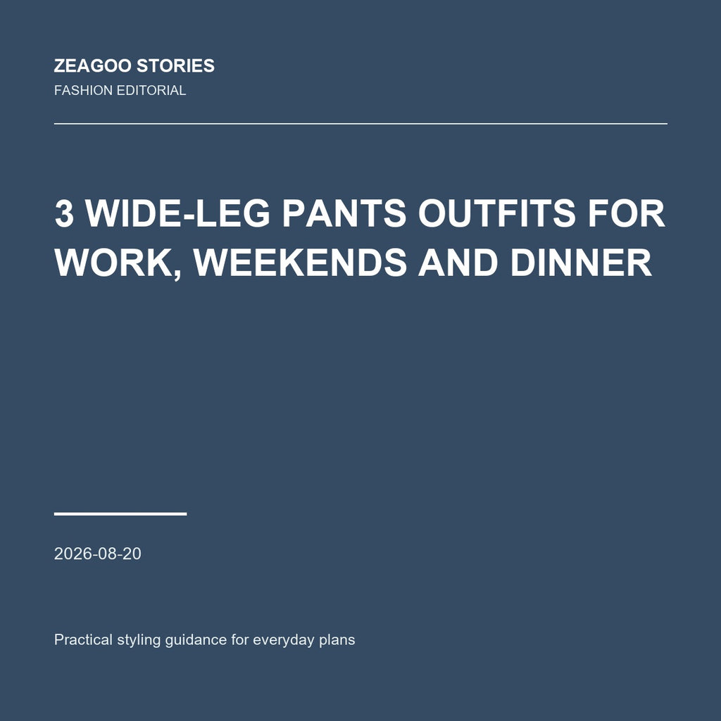 3 Wide-Leg Pants Outfits for Work, Weekends and Dinner