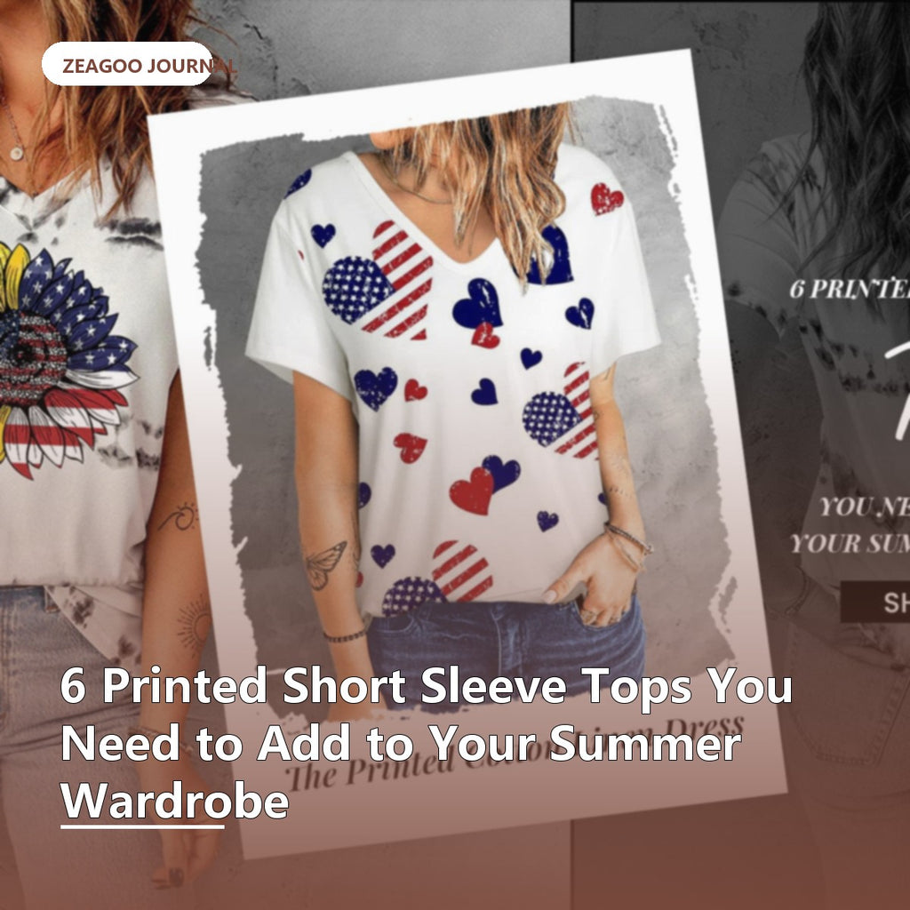 6 Printed Short Sleeve Tops You Need to Add to Your Summer Wardrobe