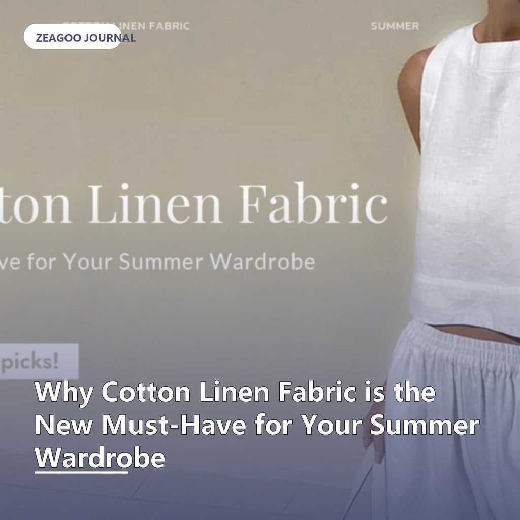 Why Cotton Linen Fabric is the New Must-Have for Your Summer Wardrobe