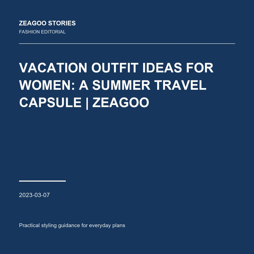 Vacation Outfit Ideas for Women: A Summer Travel Capsule | Zeagoo