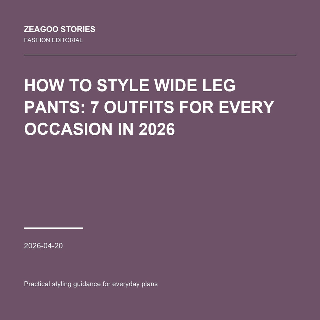 How to Style Wide Leg Pants: 7 Outfits for Every Occasion in 2026