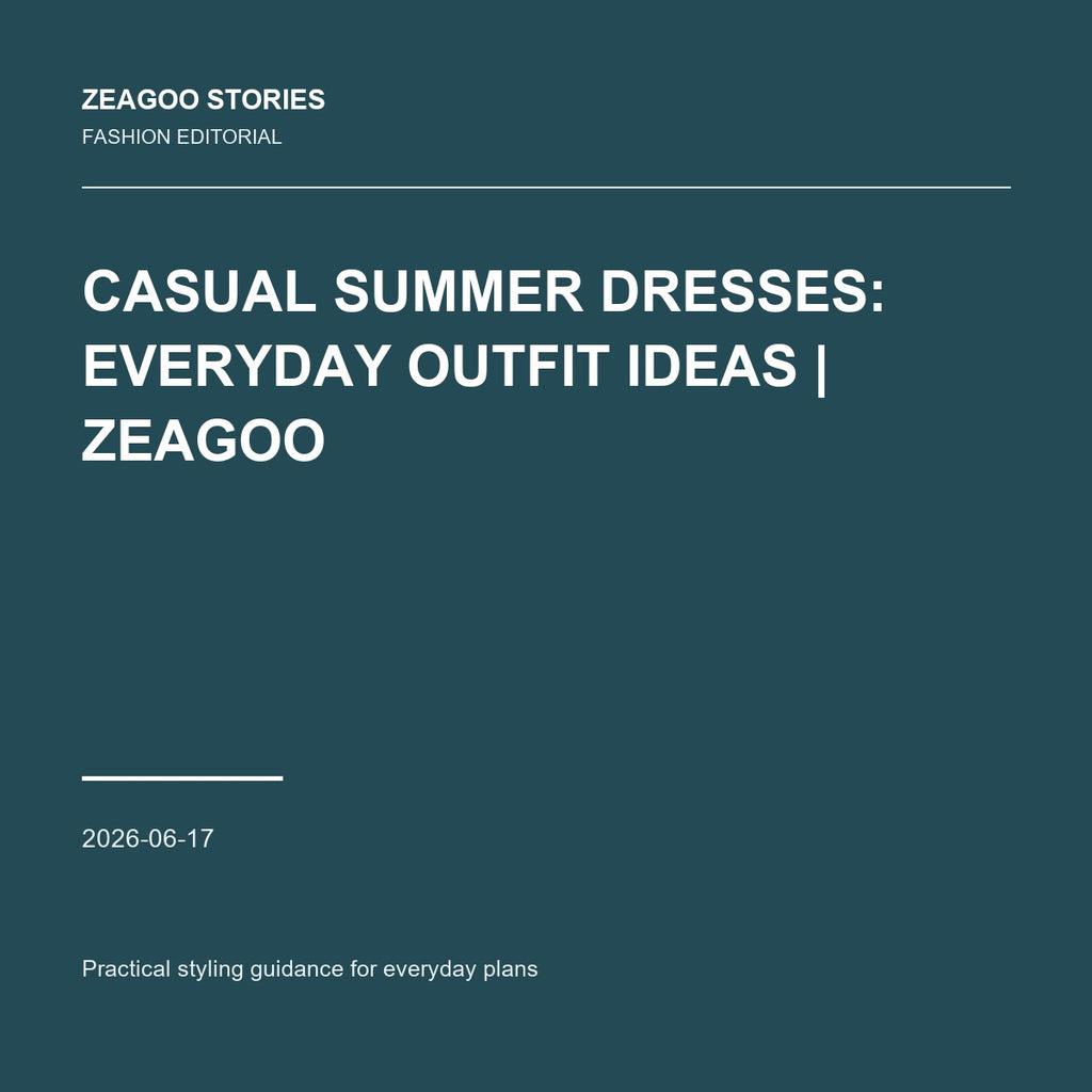 Casual Summer Dresses: Everyday Outfit Ideas | Zeagoo