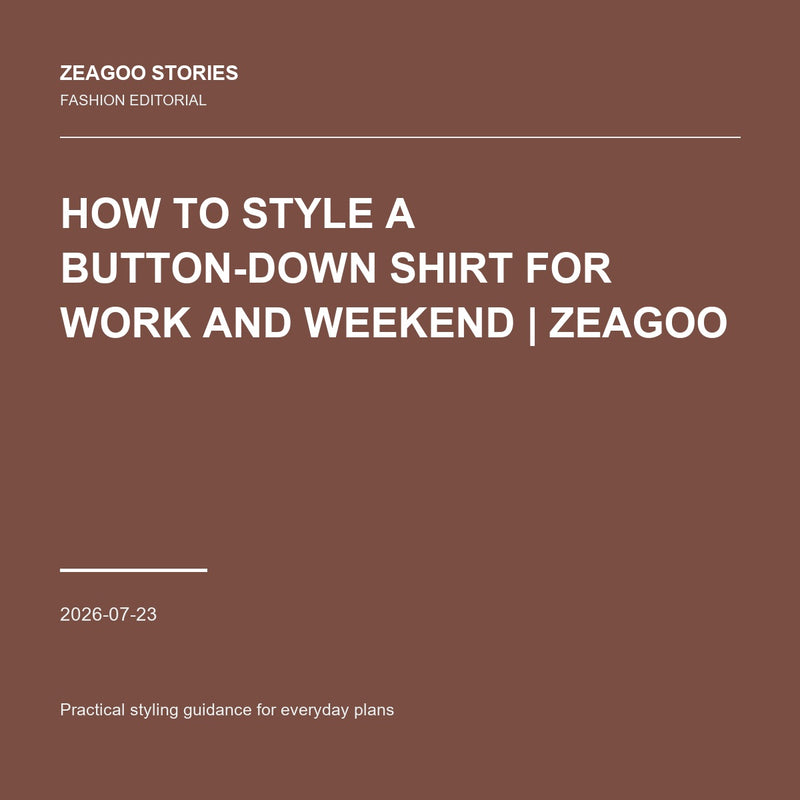 How to Style a Button-Down Shirt for Work and Weekend | Zeagoo
