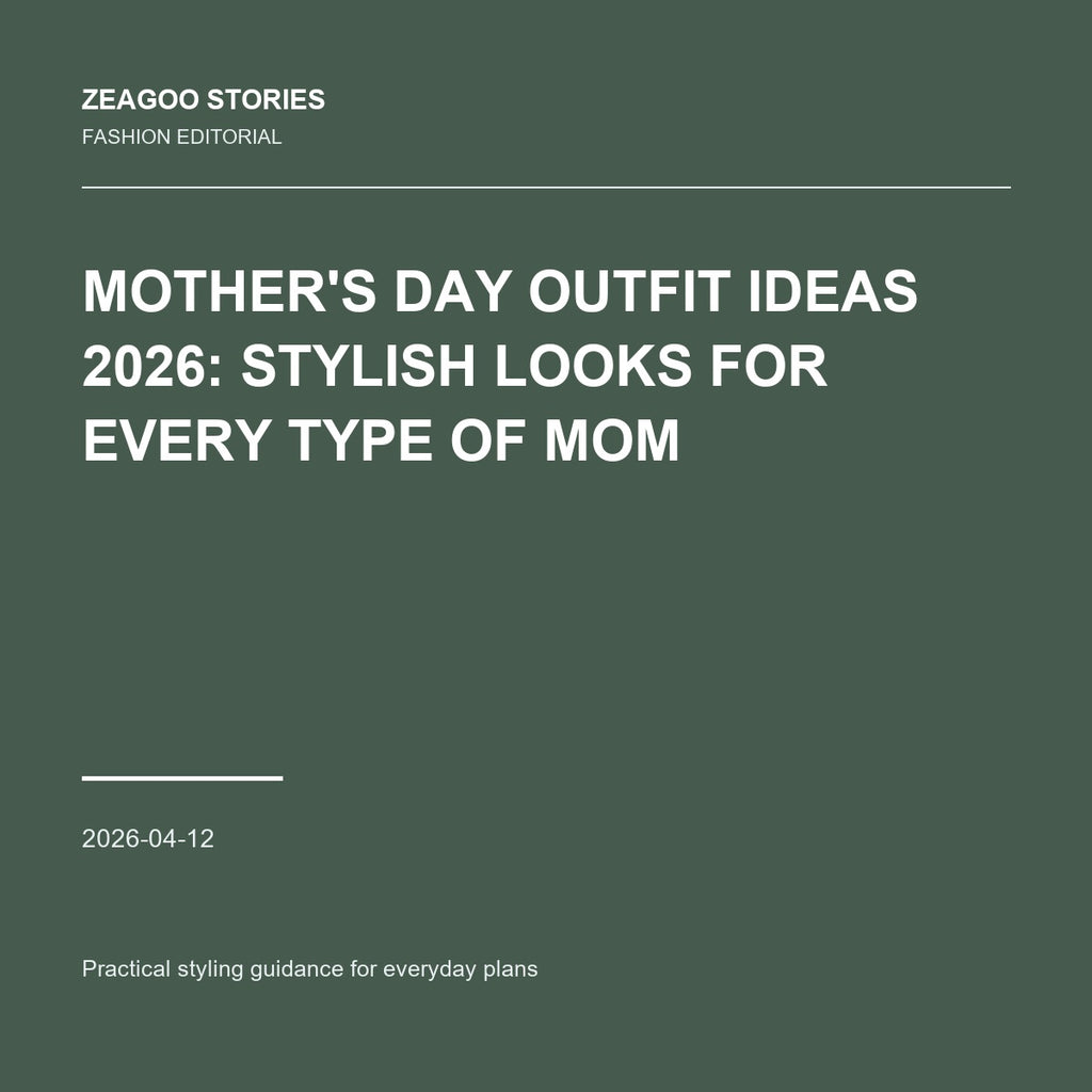 Mother's Day Outfit Ideas 2026: Stylish Looks for Every Type of Mom