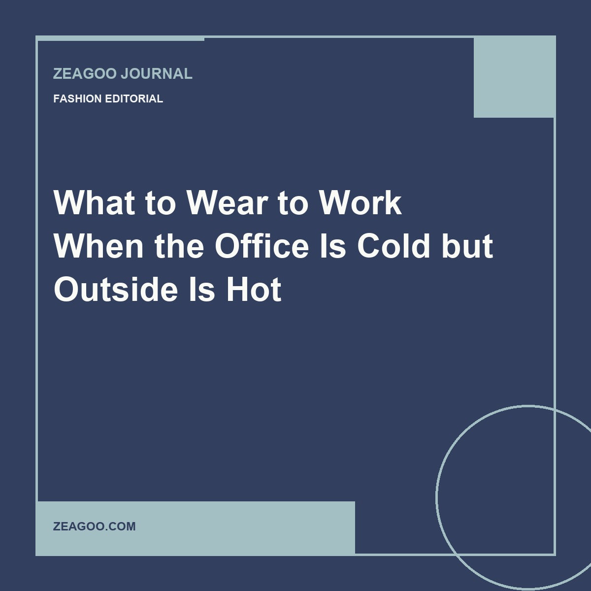 What to Wear to Work When the Office Is Cold but Outside Is Hot