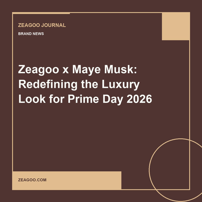 Zeagoo x Maye Musk: Redefining the Luxury Look for Prime Day 2026