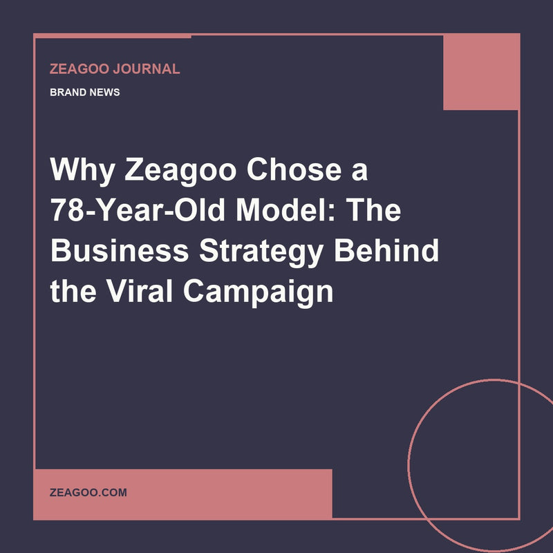 Why Zeagoo Chose a 78-Year-Old Model: The Business Strategy Behind the Viral Campaign