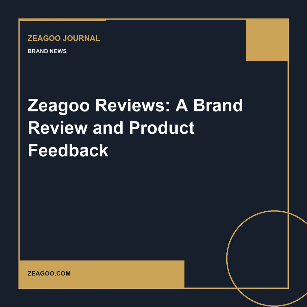 Zeagoo Reviews: A Brand Review and Product Feedback